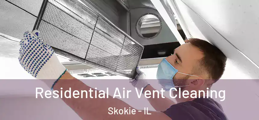  Residential Air Vent Cleaning Skokie - IL